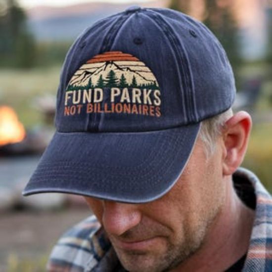 Embroidered Fund Parks Not Billionaire Pigment Dyed Hat, Protect Our National Parks Dad Hat, Parks Over Profit, Support Wildlife Unisex Hat