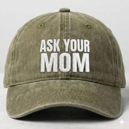 Ask Your Mom Hat, Funny Dad Hat, Embroidered Washed Cap, Fathers Day Gift for Dad, Humor Dad Cap, Gift for Husband Dad, Gift For New Dad