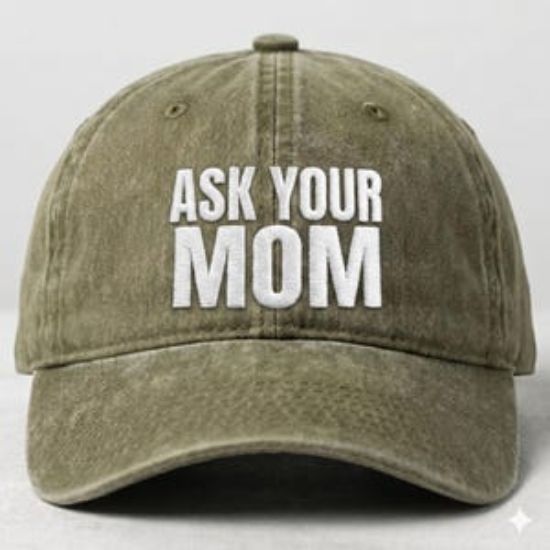 Ask Your Mom Hat, Funny Dad Hat, Embroidered Washed Cap, Fathers Day Gift for Dad, Humor Dad Cap, Gift for Husband Dad, Gift For New Dad