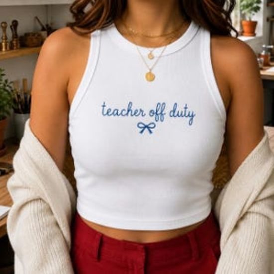Teacher Off Duty Embroidered Baby Tee Tank Top, Funny Teacher Summer Shirt, Teacher Vacation Crop Top, Cute Teacher Gift Tee, Women Tank Top