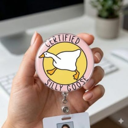 Certified Silly Goose Badge Reel, Funny Acrylic Holder, Nurse Gift